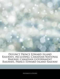 Defunct Prince Edward Island Railways, I di Hephaestus Books edito da Hephaestus Books
