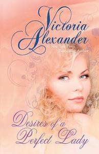Desires of a Perfect Lady di Victoria Alexander edito da Large Print Press
