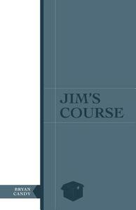 Jim's Course di Bryan Candy edito da Friesenpress