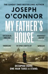 My Father's House di Joseph O'Connor edito da Random House