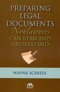 Preparing Legal Documents Nonlawyers Can Read and Understand di Wayne C. Schiess edito da American Bar Association