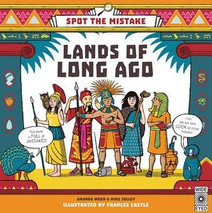 Spot the Mistake: Lands of Long Ago di Aj Wood, Mike Jolley edito da FRANCES LINCOLN