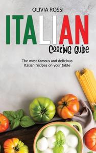 ITALIAN COOKING GUIDE: THE MOST FAMOUS A di OLIVIA ROSSI edito da LIGHTNING SOURCE UK LTD