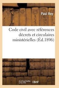 Code Civil Avec Rï¿½fï¿½rences ï¿½ Tous Les Codes Pour Les Lois Dï&#xb di Roy-P edito da Hachette Livre - Bnf