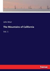 The Mountains of California di John Muir edito da hansebooks