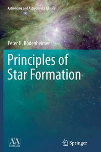 Principles of Star Formation di Peter Bodenheimer edito da Springer Berlin Heidelberg