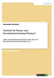 Formeln Fur Finanz- Und Investitionsrechnung (finance) di Alexander Schwalm edito da Grin Verlag Gmbh