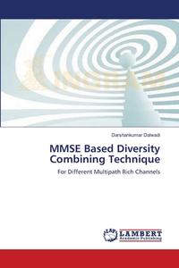 MMSE Based Diversity Combining Technique di Darshankumar Dalwadi edito da LAP Lambert Academic Publishing
