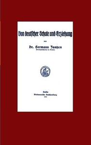 Von deutscher Schule und Erziehung di Hermann Jantzen, Alexander Glück edito da Books on Demand