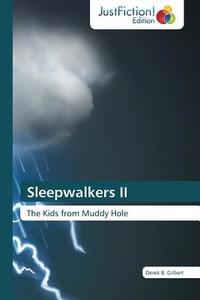 Sleepwalkers II di Derek B. Gilbert edito da Just Fiction Edition