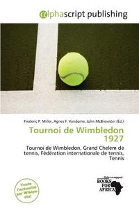 Tournoi De Wimbledon 1927 edito da Alphascript Publishing