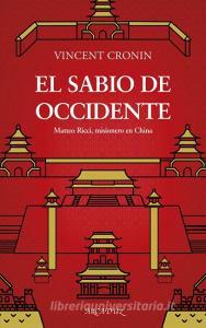 El sabio de Occidente : Matteo Ricci, misionero en China di Vincent Cronin edito da Ediciones Palabra, S.A.