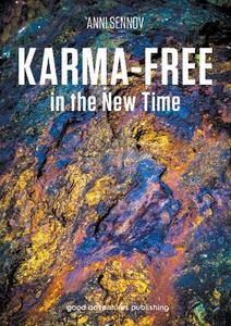 Karma-free in the New Time di Anni Sennov edito da Good Adventures Publishing