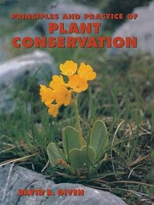 Principles and Practice of Plant Conservation di D. Given edito da Springer Netherlands