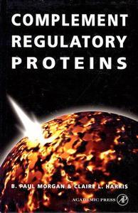 Complement Regulatory Proteins di B. Paul Morgan, Andrew L. Harris edito da ACADEMIC PR INC