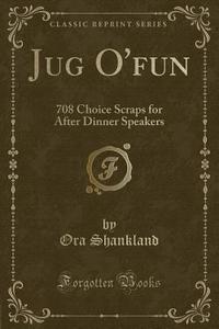 Jug O'fun di Ora Shankland edito da Forgotten Books