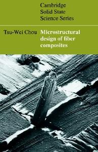 Microstructural Design of Fiber Composites di Tsu-Wei Chou edito da Cambridge University Press