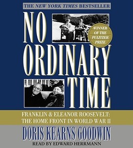 No Ordinary Time: Franklin and Eleanor Roosevelt, the Home Front in World War II di Doris Kearns Goodwin edito da Simon & Schuster Audio