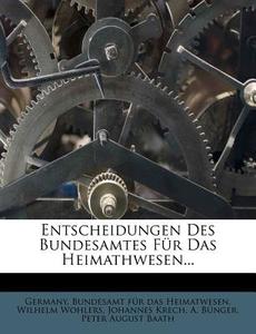 Entscheidungen Des Bundesamtes Fur Das Heimathwesen... di Wilhelm Wohlers, Johannes Krech edito da Nabu Press