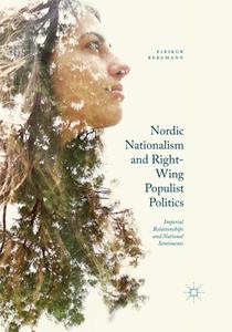 Nordic Nationalism and Right-Wing Populist Politics di Eirikur Bergmann edito da Palgrave Macmillan