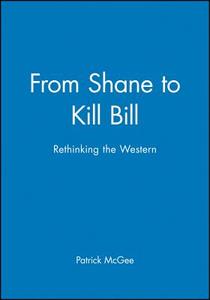 From Shane to Kill Bill di Mcgee edito da John Wiley & Sons