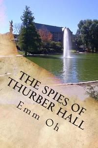 The Spies of Thurber Hall: Bod Squad 17: Non-Company Business di Emm Oh edito da Createspace