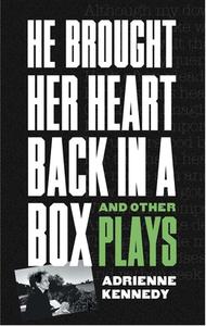 He Brought Her Heart Back in a Box (Tcg Edition) di Adrienne Kennedy edito da THEATRE COMMUNICATIONS GROUP