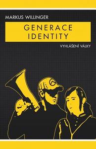 Generace Identity: Vyhlásení Války di Markus Willinger edito da Arktos Media Ltd