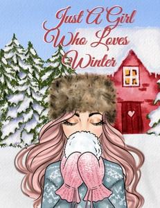 Just A Girl Who Loves Winter : Holiday C di MAPLE HARVEST edito da Lightning Source Uk Ltd