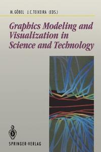 Graphics Modeling and Visualization in Science and Technology edito da Springer Berlin Heidelberg