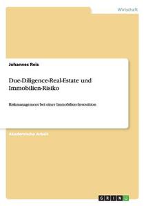 Due-Diligence-Real-Estate und Immobilien-Risiko di Johannes Reis edito da GRIN Publishing