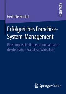 Erfolgreiches Franchise-System-Management di Gerlinde Brinkel edito da Gabler, Betriebswirt.-Vlg