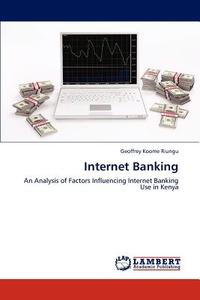 Internet Banking di Geoffrey Koome Riungu edito da LAP Lambert Academic Publishing