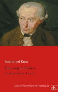 Zum ewigen Frieden di Immanuel Kant edito da Europäischer Literaturverlag