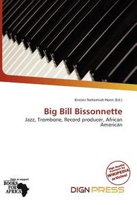Big Bill Bissonnette edito da Dign Press