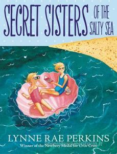 Secret Sisters of the Salty Sea di Lynne Rae Perkins edito da GREENWILLOW