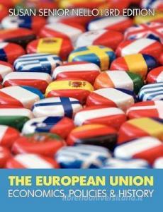 The European Union: Economics, Policy and History di Susan Senior Nello edito da McGraw-Hill Education - Europe