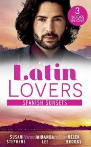 Latin Lovers: Spanish Sunsets di Susan Stephens, Miranda Lee, Helen Brooks edito da HarperCollins Publishers