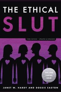 The Ethical Slut di Janet W. Hardy, Dossie Easton edito da Random House LCC US
