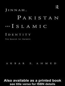 Jinnah, Pakistan and Islamic Identity di Akbar Ahmed edito da Routledge