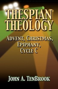 Thespian Theology di John A. Tenbrook edito da CSS Publishing Company