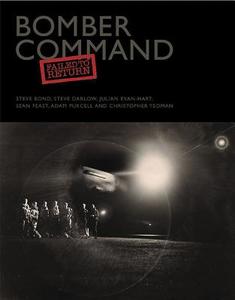 Bomber Command: Failed To Return di Steve Bond, Steve Darlow, Julian Evan-Hart, Sean Feast, Adam Purcell, Christopher Yeoman edito da Fighting High Ltd