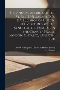 THE ANNUAL ADDRESS OF THE RT. REV. I. HE di CHURCH OF ENGLAND. D edito da LIGHTNING SOURCE UK LTD