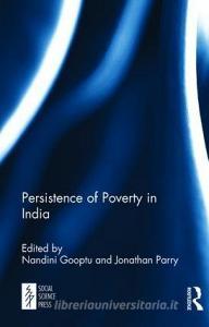 Persistence of Poverty in India edito da Taylor & Francis Ltd
