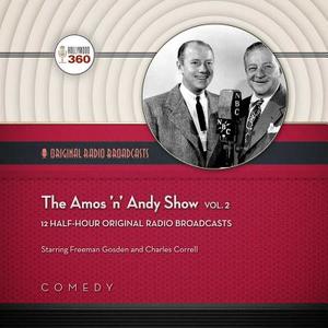 The Amos N Andy Show, Vol. 2 di Hollywood 360 edito da Blackstone Audiobooks