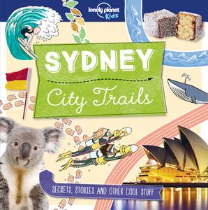 City Trails: Sydney di Lonely Planet Kids edito da LONELY PLANET PUB
