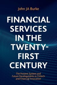 Financial Services In The Twenty-First Century di John JA Burke edito da Springer Nature Switzerland AG