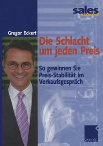 Die Schlacht um jeden Preis di Gregor Eckert edito da Gabler Verlag