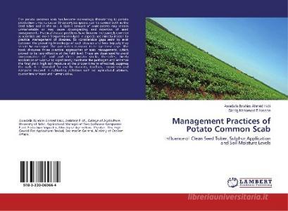Management Practices of Potato Common Scab di Awadalla Ibrahim Ahmed Irabi, Siddig Mohamed Elhassan edito da LAP Lambert Academic Publishing