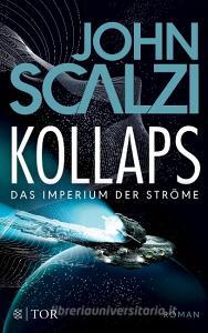 Kollaps - Das Imperium der Ströme 1 di John Scalzi edito da FISCHER TOR